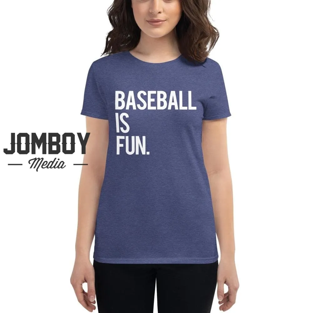 Baseball Is Fun | Women's T-Shirt 4